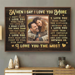 Custom Photo I Love You More - Couple Personalized Custom Horizontal Poster - Gift For Husband Wife. Anniversary