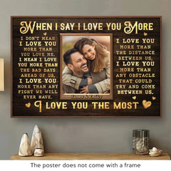 Custom Photo I Love You More - Couple Personalized Custom Horizontal Poster - Gift For Husband Wife. Anniversary