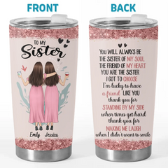 The Sister Of My Soul - Bestie Personalized Custom Tumbler -  Gift For Best Friends. BFF. Sisters