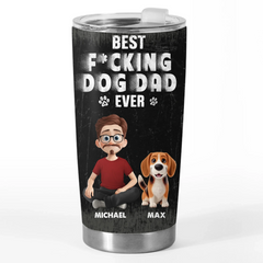 Best Dad Ever - Dog Personalized Custom Tumbler - Father's Day.  Gift For Dad. Pet Owners. Pet Lovers