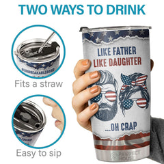 Like Father Like Daughter Oh Crap - Tumbler - To My Dad. Gift For Dad. Dad Gift From Daughter And Son. Birthday Gift For Dad