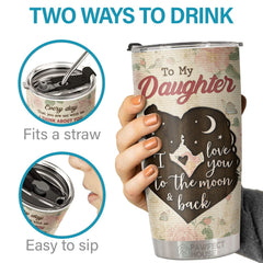My Love Will Follow You Wherever You Go My Little Girl - Tumbler - To My Daughter. Gift For Daughter. Daughter Gift From Mom. Birthday Gift For Daughter