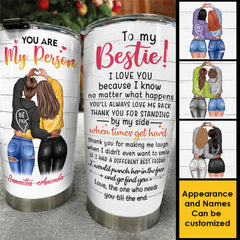 To My Bestie You Are My Person - Gift For Bestie - Personalized Tumbler