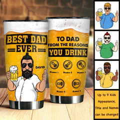 To Dad. From The Reasons You Drink - Gift For Dad. Personalized Tumbler