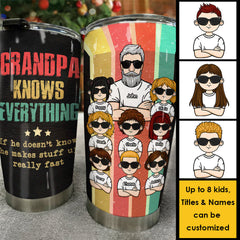 He Knows Everything - Personalized Tumbler - Gift For Dad. Gift For Grandpa