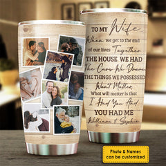 I Had You And You Had Me - Upload Image. Gift For Couples - Personalized Tumbler