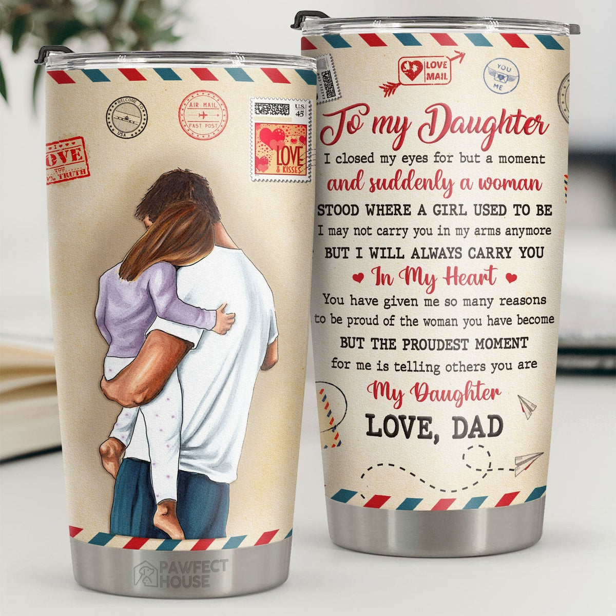 You Have Given Me So Many Reasons To Be Proud Of The Woman You Have Become - Tumbler - To My Daughter. Gift For Daughter. Daughter Gift From Dad. Birthday Gift For Daughter