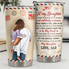 You Have Given Me So Many Reasons To Be Proud Of The Woman You Have Become - Tumbler - To My Daughter. Gift For Daughter. Daughter Gift From Dad. Birthday Gift For Daughter