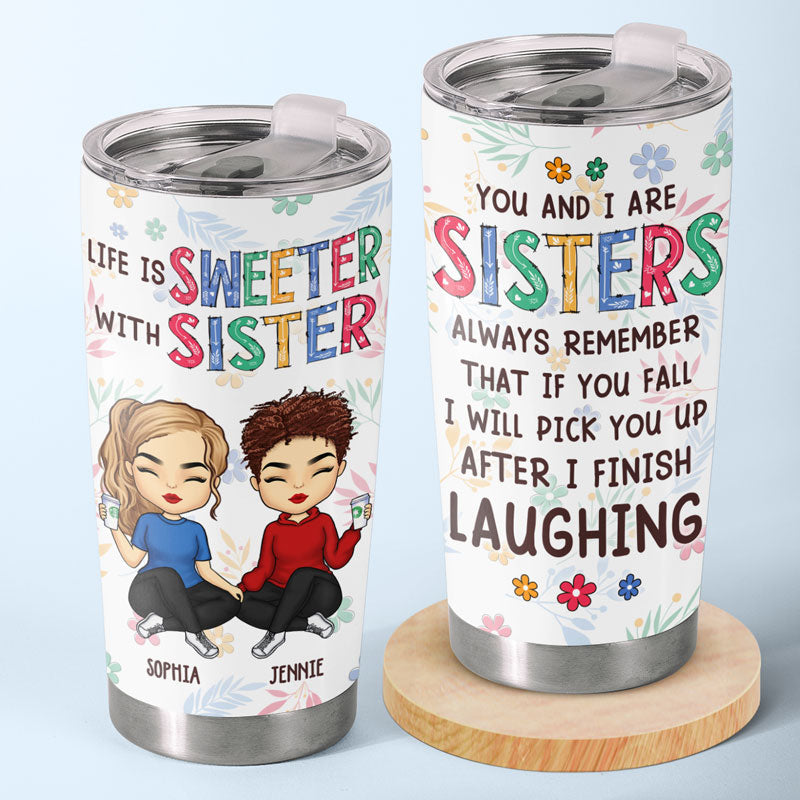 Life Is Sweeter With Besties - Bestie Personalized Custom Tumbler - Christmas Gift For Best Friends. BFF. Sisters