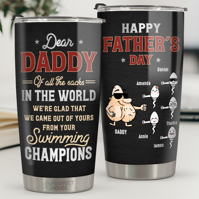 We're Glad That We Came Out Of Yours - Family Personalized Custom Tumbler - Father's Day. Birthday Gift For Dad