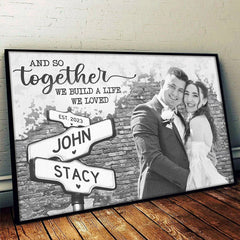 Custom Photo We Build A Life We Loved  - Couple Personalized Custom Horizontal Poster - Gift For Husband Wife. Anniversary