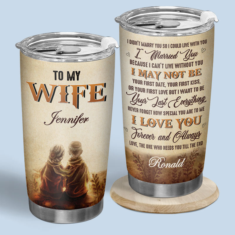 I Married You Because I Cannot Live Without You - Couple Personalized Custom Tumbler - Gift For Couple. Husband Wife. Anniversary. Engagement. Wedding. Marriage Gift