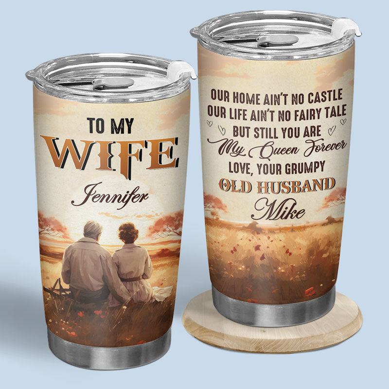 Our Home Ain't No Castle Our Life Ain't No Fairy Tale - Couple Personalized Custom Tumbler - Gift For Couple. Husband Wife. Anniversary. Engagement. Wedding. Marriage Gift