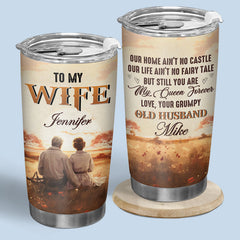 Our Home Ain't No Castle Our Life Ain't No Fairy Tale - Couple Personalized Custom Tumbler - Gift For Couple. Husband Wife. Anniversary. Engagement. Wedding. Marriage Gift