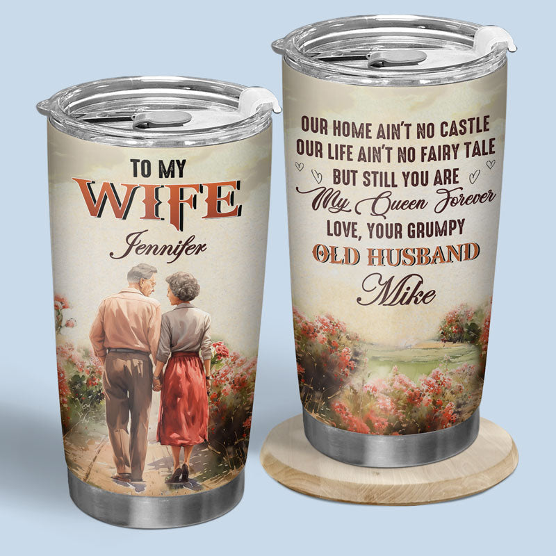 Our Home Ain't No Castle But Still You Are My Queen Forever - Couple Personalized Custom Tumbler - Gift For Couple. Husband Wife. Anniversary. Engagement. Wedding. Marriage Gift
