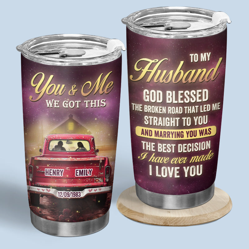 To My Wife God Blessed The Broken Road - Couple Personalized Custom Tumbler - Gift For Husband Wife. Anniversary