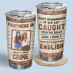 Custom Photo Partners In Crime - Bestie Personalized Custom Tumbler - Gift For Best Friends. BFF. Sisters